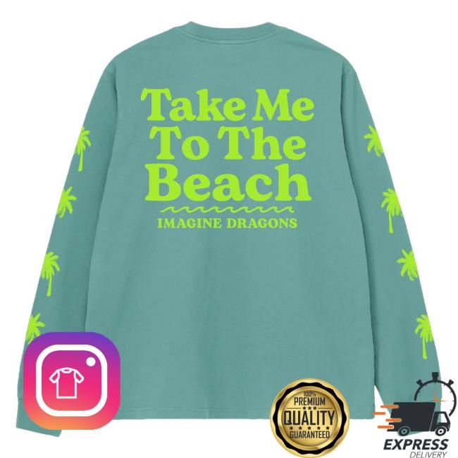 Official Imagine Dragons Music Merch Shop Store Take Me To The Beach Sweatshirt