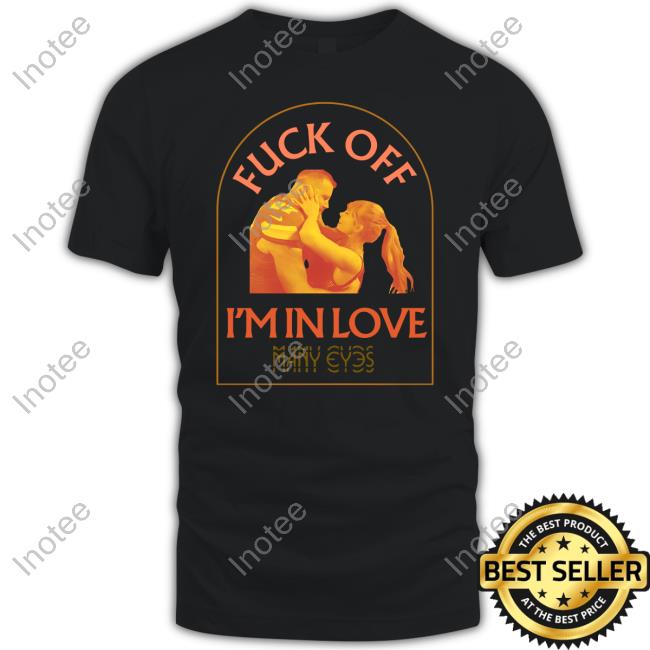 Swiftiebowl Fuck Off I'm In Love Many Eyes Hoodie