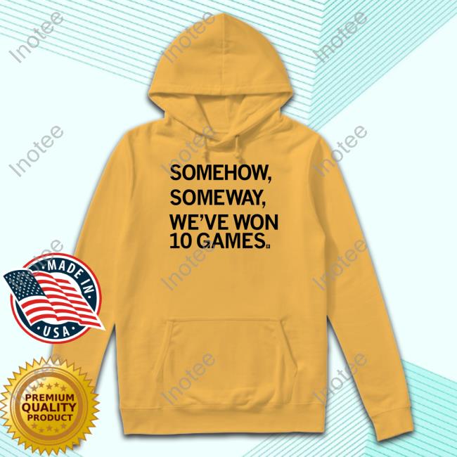 Raygun Store Somehow, Someway We've Won 10 Games Sweatshirt Kirk Ferentz