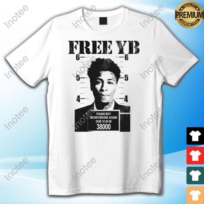 Free Yb Young Boy Never Broke Again Dob 10 20 99 Shirts Neverbrokeagain Store Free Yb - Sinatra