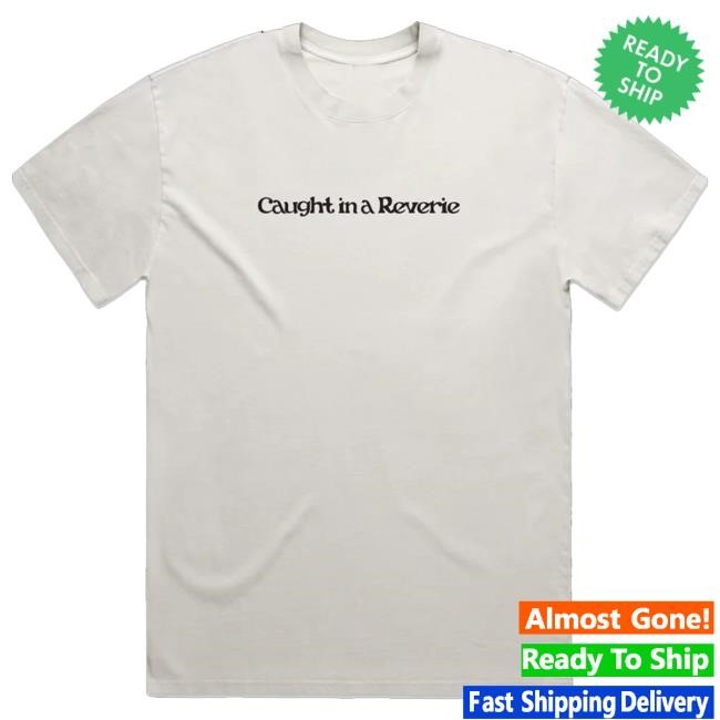 The Dreggs Merch Caught In A Reverie White Shirt Bundle t-shirt, hoodie, tank top, sweater and long sleeve t-shirt