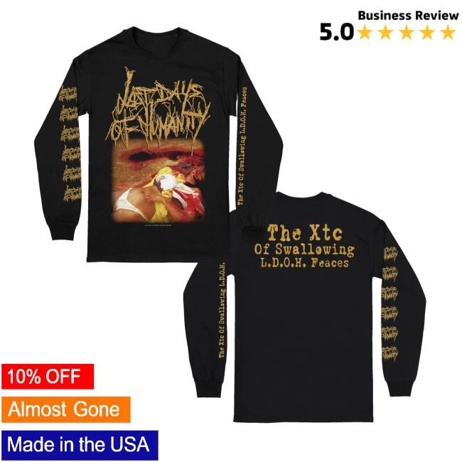 Realityfade Merch Last Days Of Humanity The Xtc Of Swallowing L.D.O.H Feaces Unisex Sweatshirt