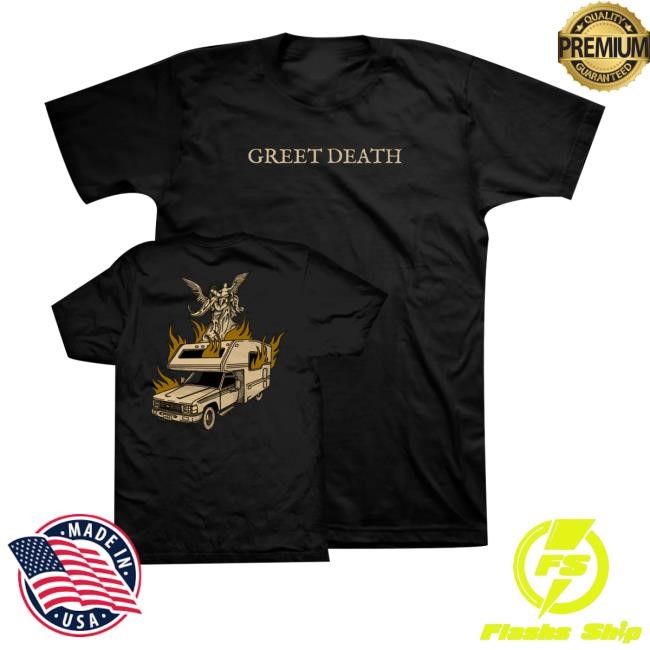 Official Greet Death Merch Shop Store Greet Death Camper New Shirt Official Greet Death Merch Shop Store Greet Death Camper New Shirt