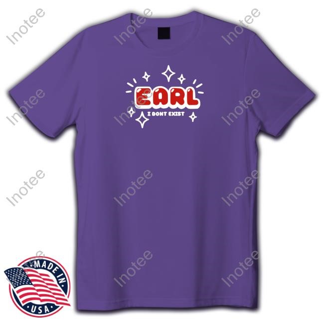 Earl I Don't Exist Tee Shirt