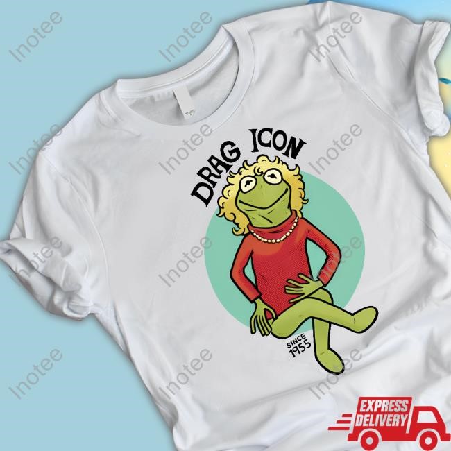 Drag Icon Since 1955 Kermit The Frog Shirt