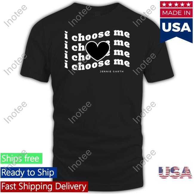 I Choose Me Jennie Garth Shirts