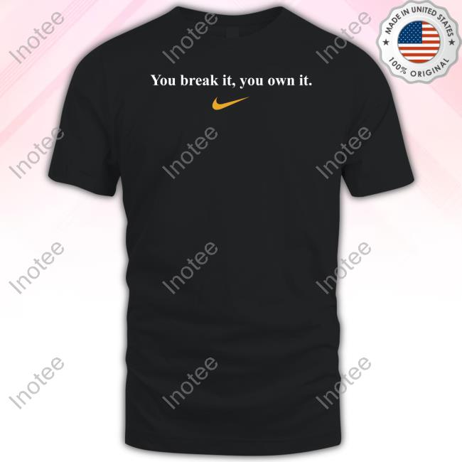 Caitlin Clark Iowa You Break It, You Own It T Shirt