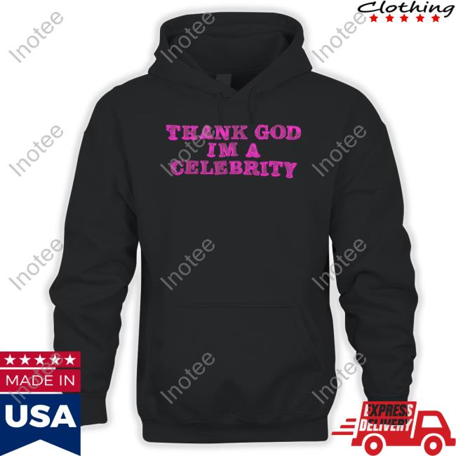 Lil Aaron X Hazheart Thank God Im A Celebrity Shirt