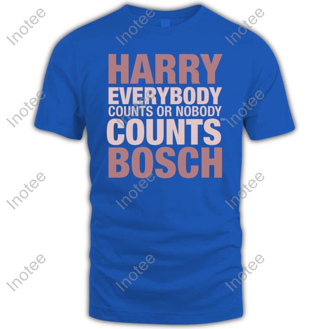 Michael Connelly Harry Everybody Counts Or Nobody Counts Bosch Hoodie