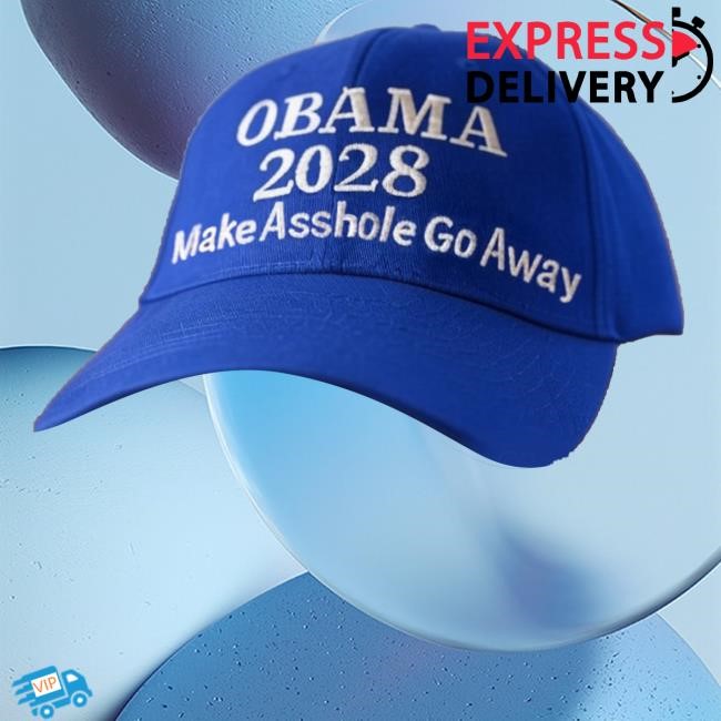 Obama 2028 Make Asshole Go Away Hat