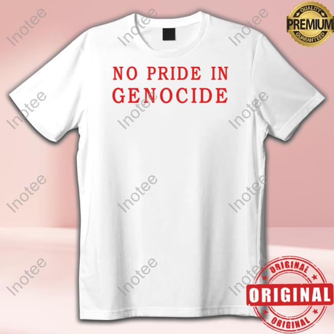 Clothing The Gaps No Pride In Genocide Shirt