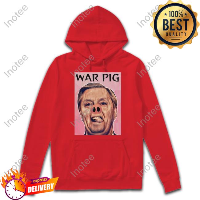 State Of Zeal Lindsey Graham War Pig New Shirt