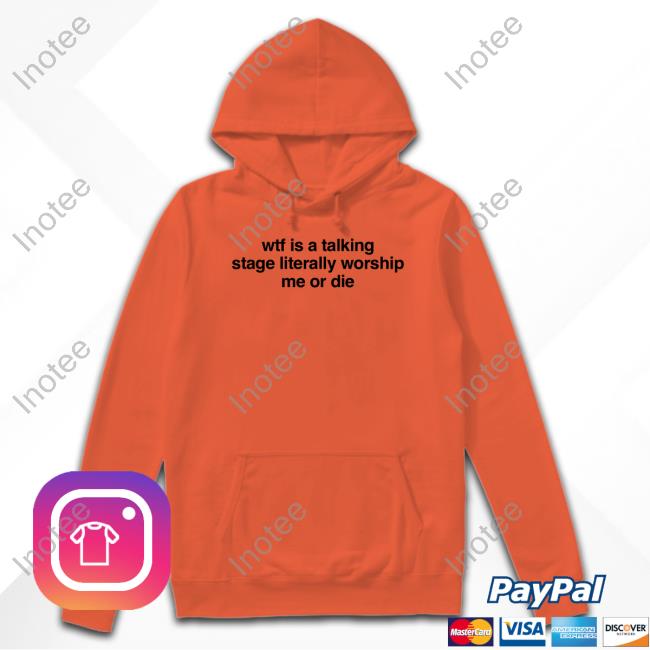 Shopellesong Wtf Is A Talking Stage Literally Worship Me Or Die Crewneck Sweatshirt