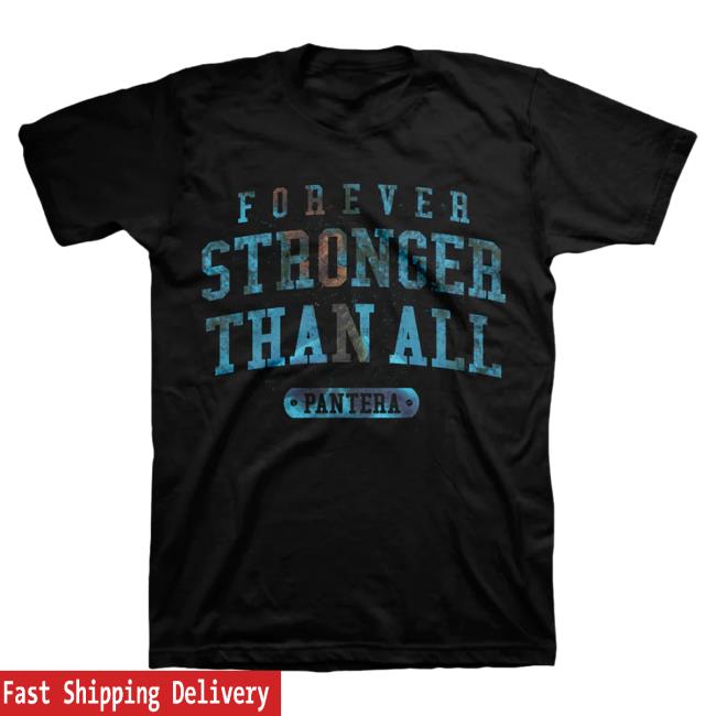 Official Pantera Merch Store Pantera Forever Stronger Than All New Shirt