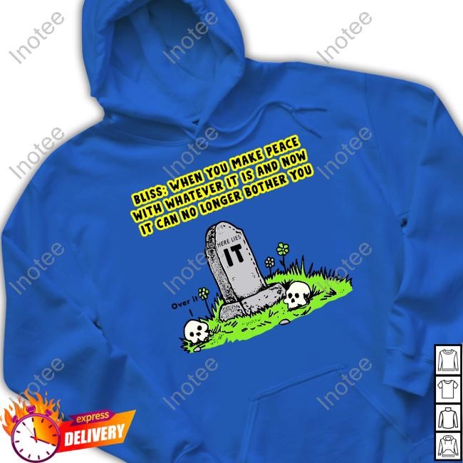 Bosssdog Merch Bliss When You Make Peace With Whatever It Is And Now It Can No Longer Bother You Hoodie