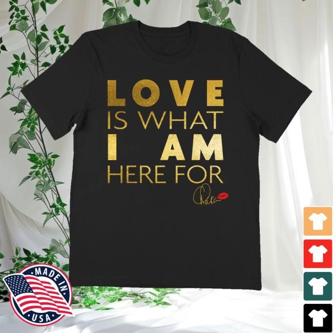 Official Chaka Khan Merch Shop Store Love Is What I Am Here For New Shirt