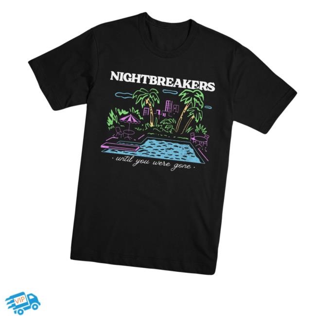 Nightbrkrs Merch Until You Were Gone Poolside Shirts