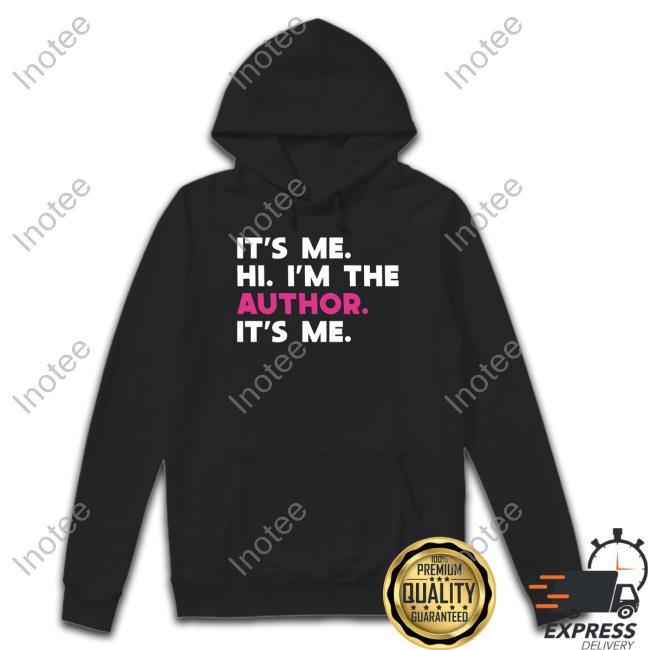 Official Chelsea Tornetto It's Me Hi I'm The Author It's Me Shirt