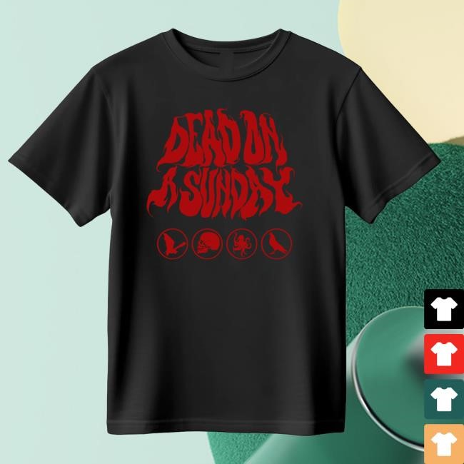 Official Deadonasunday Merch Store Dead On A Sunday Icon Funny Shirt