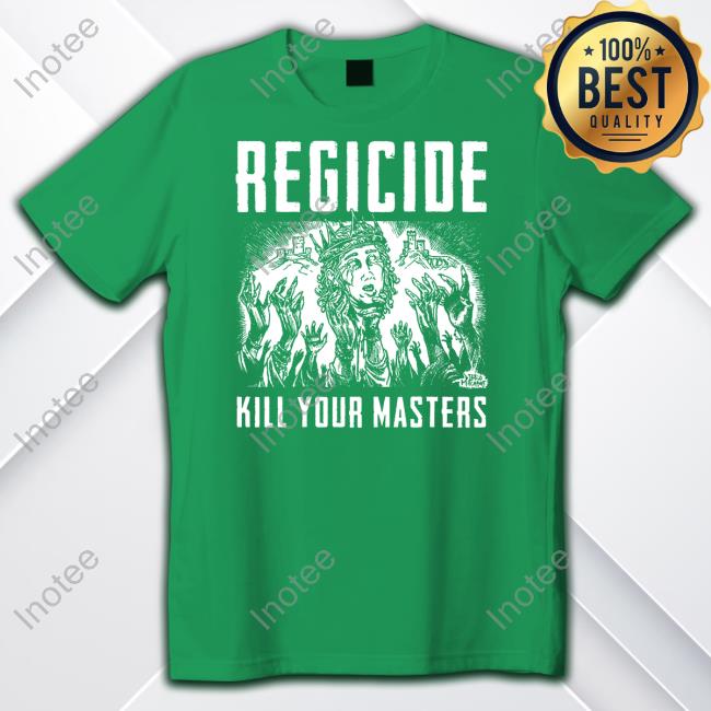 Regicide Kill Your Masters Tee Shirt Punkwithacamera Regicide Kill Your Masters Official