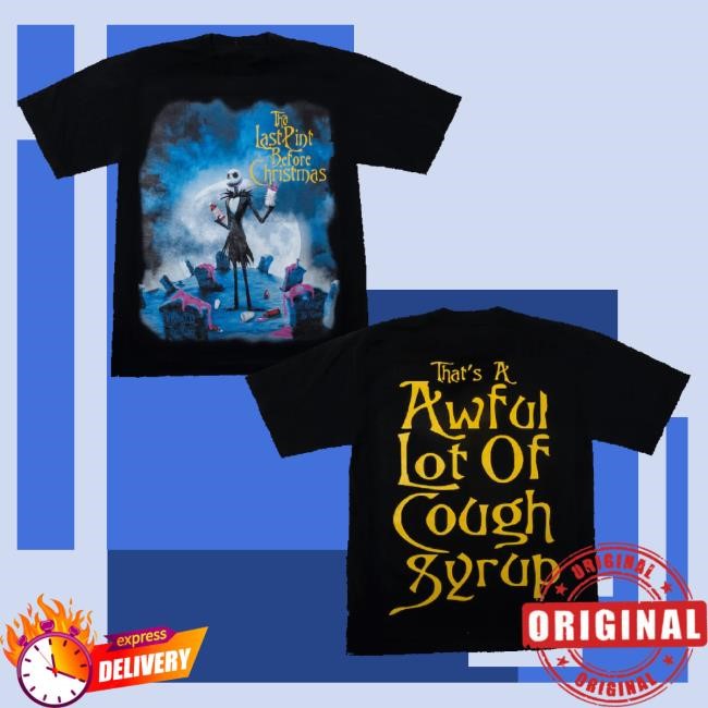 That's A Awful Lot Of Cough Syrup Merch The Last Pint Unisex Sweatshirt