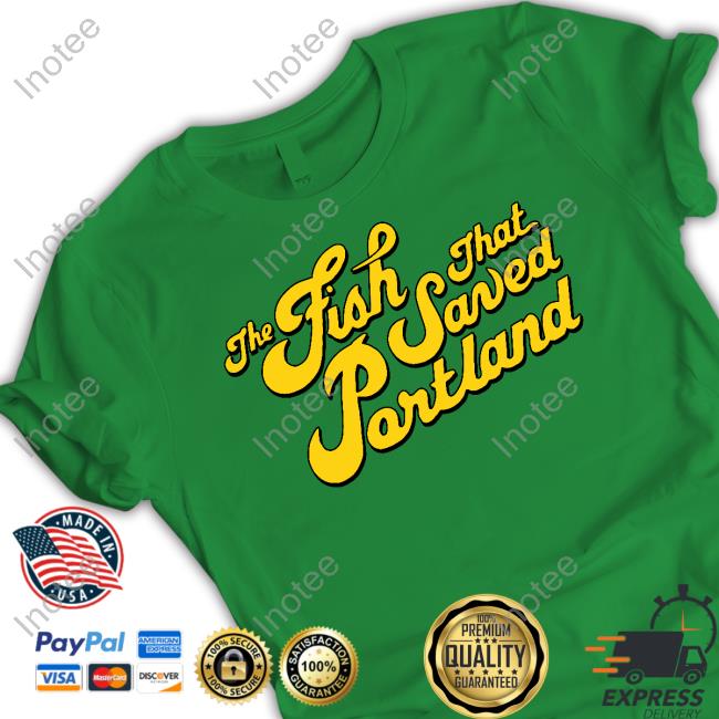 Milcmane The Fish That Saved Portland Shirt