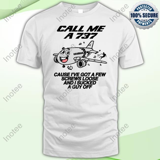 Call Me A 737 Cause I've Got A Few Screws Loose And I Sucked A Guy Off Tank Top