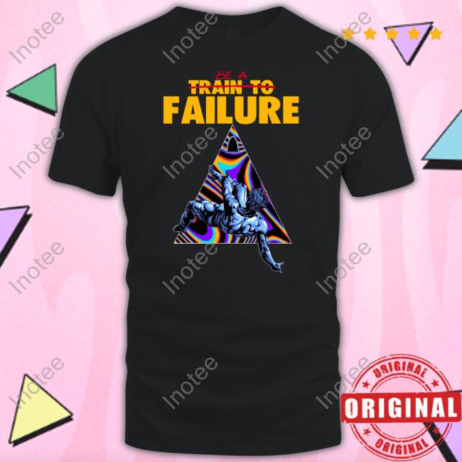 Be A Train To Failure Hoodie
