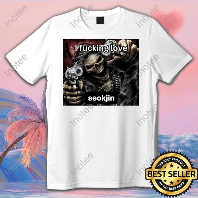 I Fucking Love Seokjin Sweatshirt