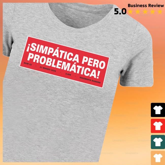 Official Simpática Pero Problemática T Shirt