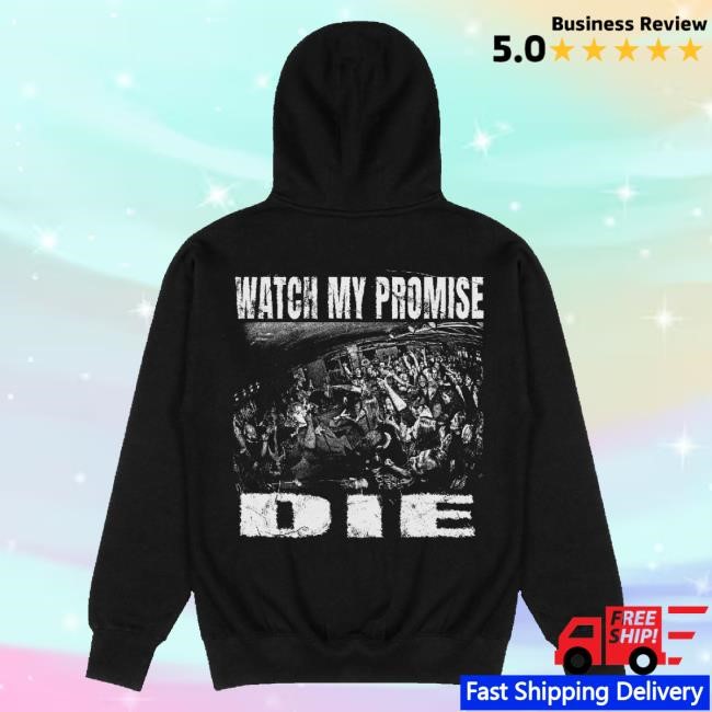 Dying Wish Merch Watch My Promise Die New Shirt