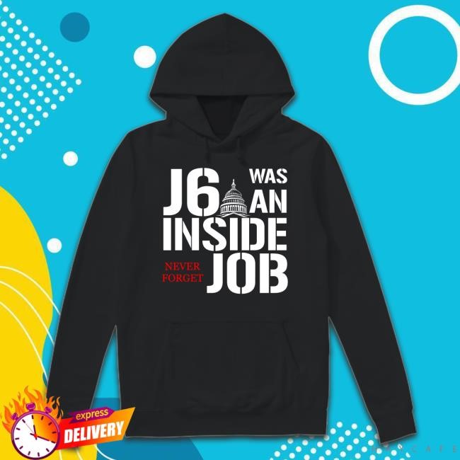 Wolviehowlin J6 Was An Inside Job Never Forget Hoodie