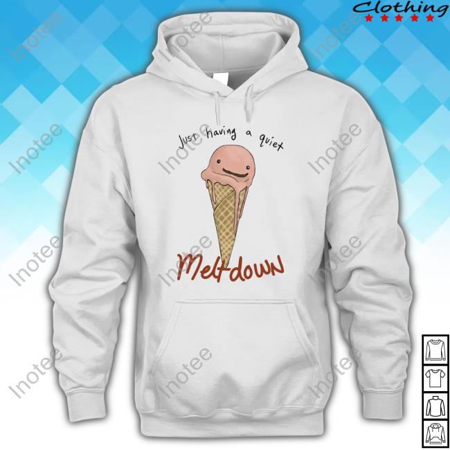 Just Having A Quiet Meltdown Shirts