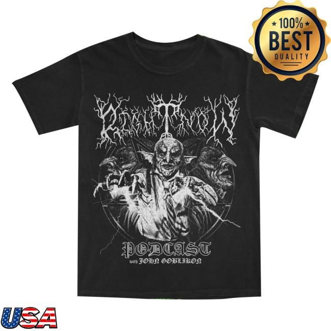 John Goblikon Podcast Official Merch Right Now Black New Shirt