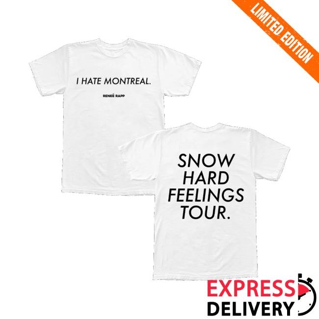 Reneé Rapp Official Store Merch I Hate Montreal T-Shirt, Hoodie, Tank Top, Sweater And Long Sleeve T-Shirt