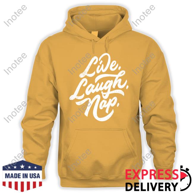 Dude Dad Merch Live Laugh Nap Hoodie Sweatshirt