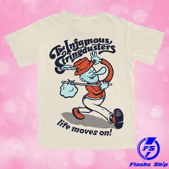 Official The Infamous Stringdusters Life Moves On Classic Shirt