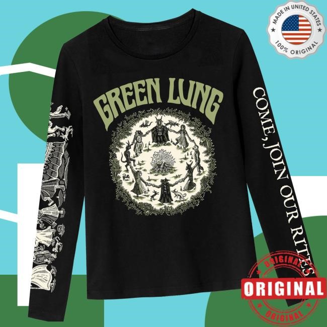 Green Lung Merch Store Shop Come Join Our Rites Sweatshirt