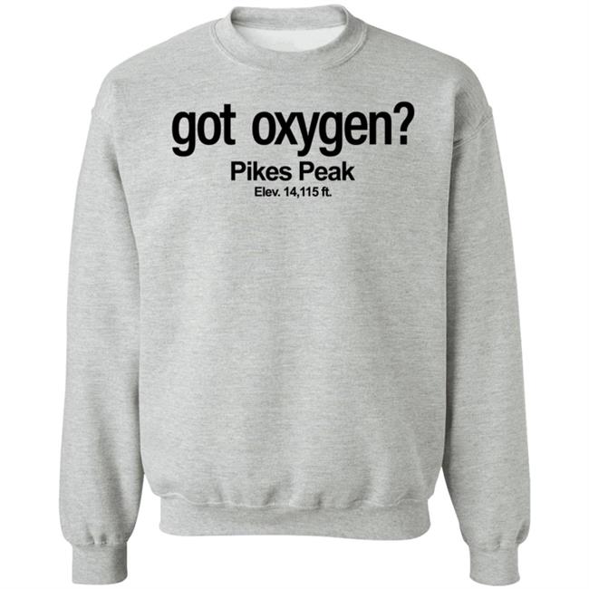 Got Oxygen Pikes Peak Shirt Justin G Got Oxygen Pikes Peak Shirt Justin G