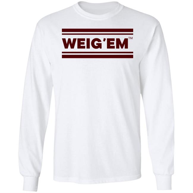Weig'em Apparel Weig'em Shirt Hoodie Sweatshirt Weig'em Apparel Weig'em Shirt Hoodie Sweatshirt