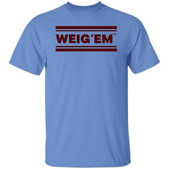 Weig'em Apparel Weig'em Shirt Hoodie Sweatshirt Weig'em Apparel Weig'em Shirt Hoodie Sweatshirt