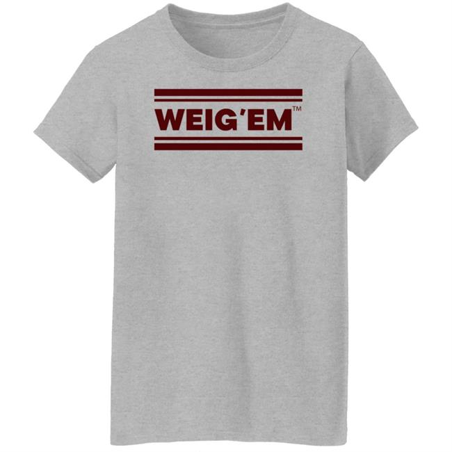 Weig'em Apparel Weig'em Shirt Hoodie Sweatshirt Weig'em Apparel Weig'em Shirt Hoodie Sweatshirt