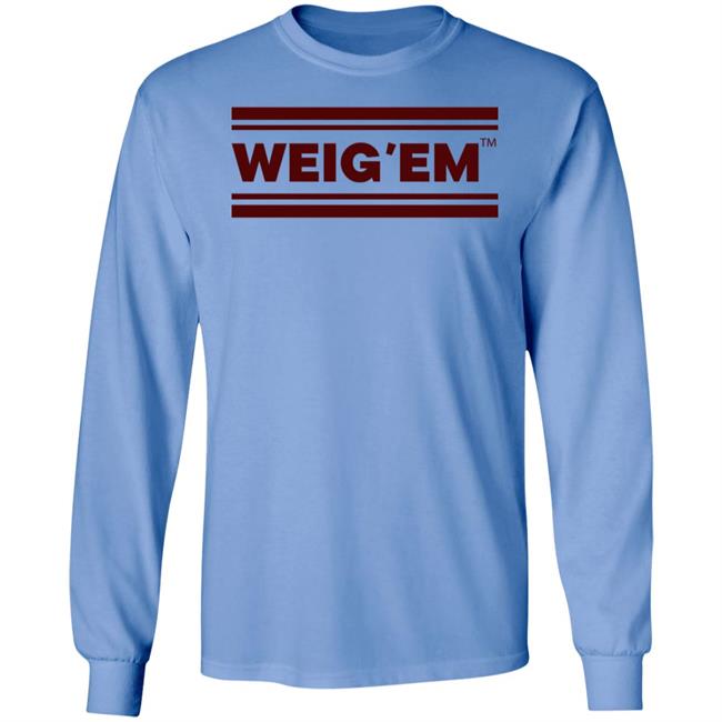 Weig'em Apparel Weig'em Shirt Hoodie Sweatshirt Weig'em Apparel Weig'em Shirt Hoodie Sweatshirt