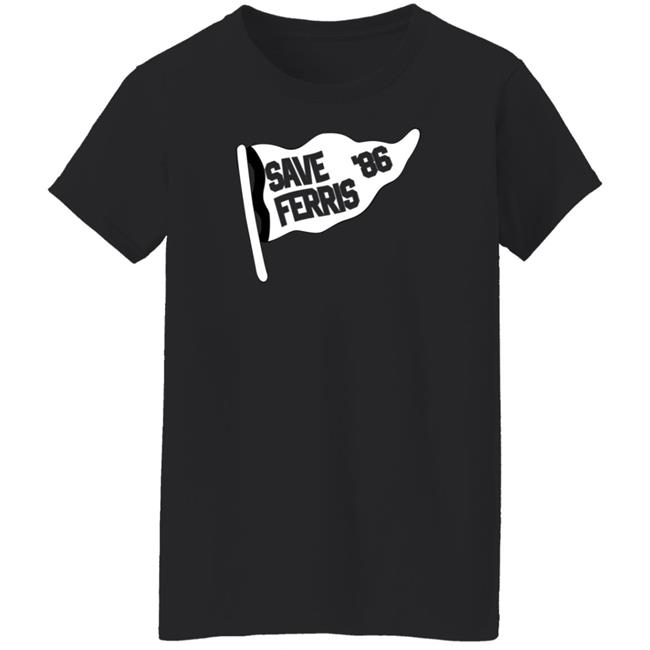 Save Ferris 86 Shirt Ferris Bueller's Save Ferris 86 Shirt Ferris Bueller's