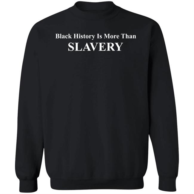 Black History Is More Than Slavery Shirt Karamo Black History Is More Than Slavery Shirt Karamo