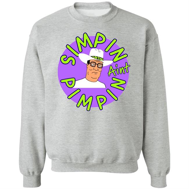 Simpin Aint Pimpin Shirt Hoodie Sweatshirt Simpin Aint Pimpin Shirt Hoodie Sweatshirt