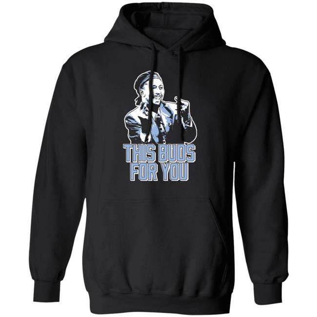 This Buds For You Shirt Fast Nasty This Buds For You Shirt This Buds For You Shirt Fast Nasty This Buds For You Shirt
