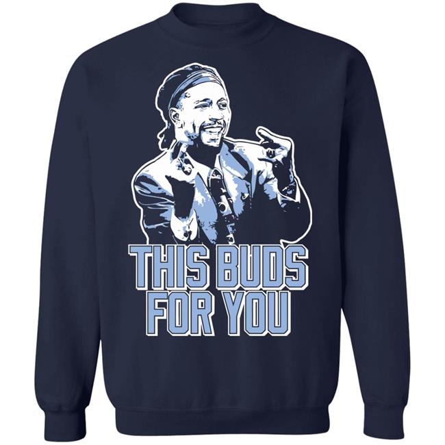 This Buds For You Shirt Fast Nasty This Buds For You Shirt This Buds For You Shirt Fast Nasty This Buds For You Shirt