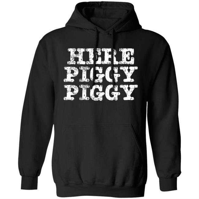 Here Piggy Piggy Shirt Leatherwerks Merch Here Piggy Piggy Shirt Leatherwerks Merch