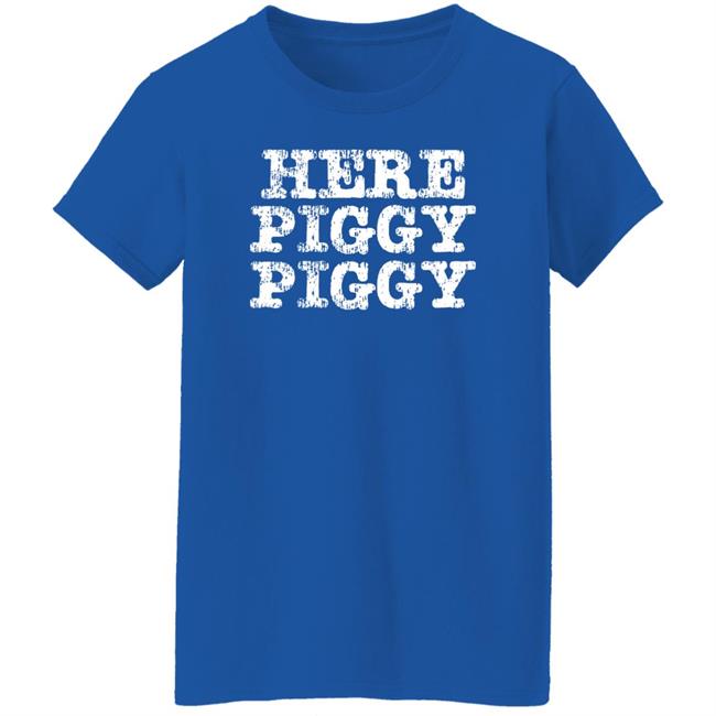 Here Piggy Piggy Shirt Leatherwerks Merch Here Piggy Piggy Shirt Leatherwerks Merch
